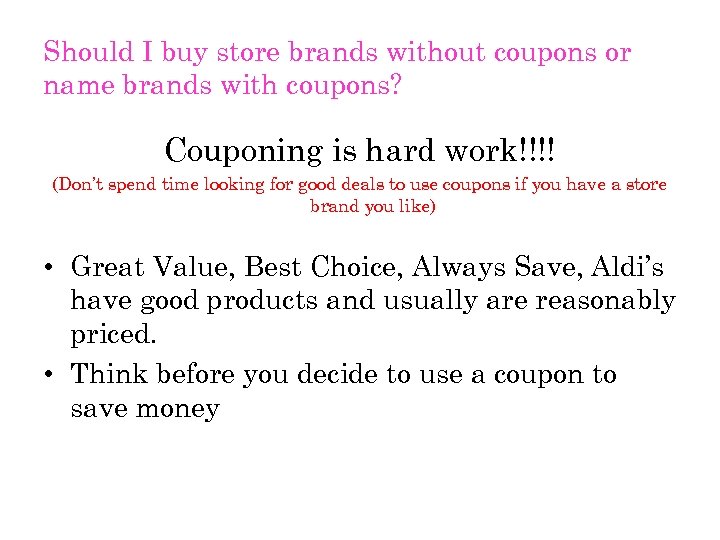 Should I buy store brands without coupons or name brands with coupons? Couponing is