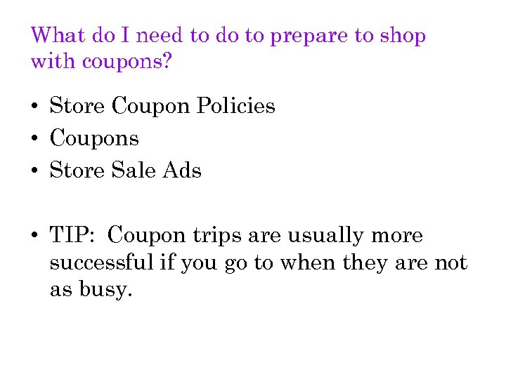 What do I need to do to prepare to shop with coupons? • Store