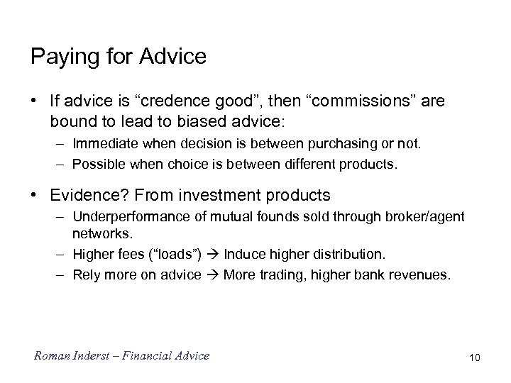 Paying for Advice • If advice is “credence good”, then “commissions” are bound to