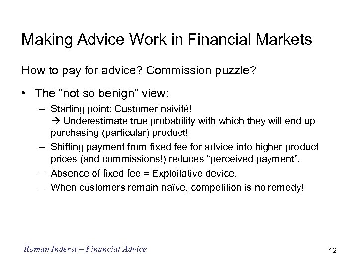 Making Advice Work in Financial Markets How to pay for advice? Commission puzzle? •