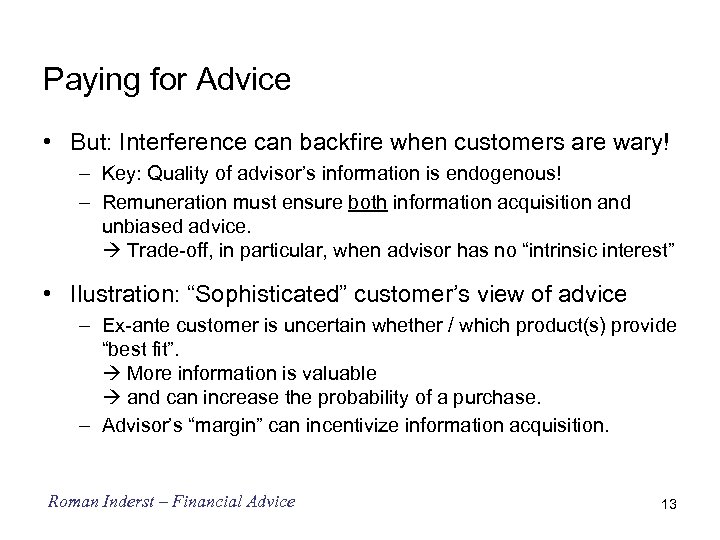 Paying for Advice • But: Interference can backfire when customers are wary! – Key: