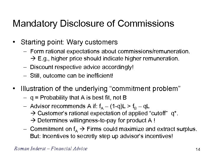 Mandatory Disclosure of Commissions • Starting point: Wary customers – Form rational expectations about