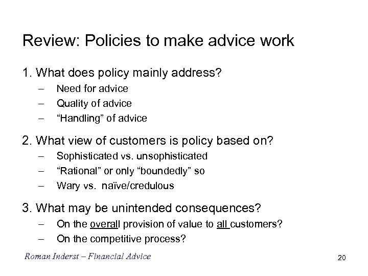 Review: Policies to make advice work 1. What does policy mainly address? – –