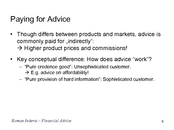 Paying for Advice • Though differs between products and markets, advice is commonly paid