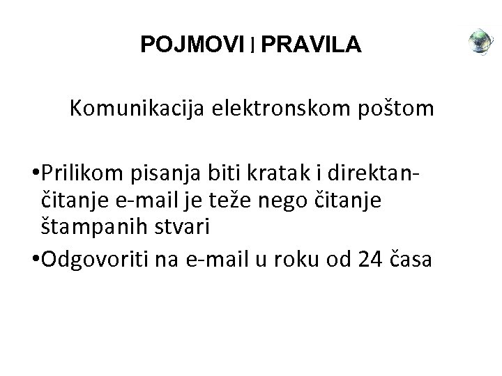 POJMOVI I PRAVILA Komunikacija elektronskom poštom • Prilikom pisanja biti kratak i direktančitanje e-mail