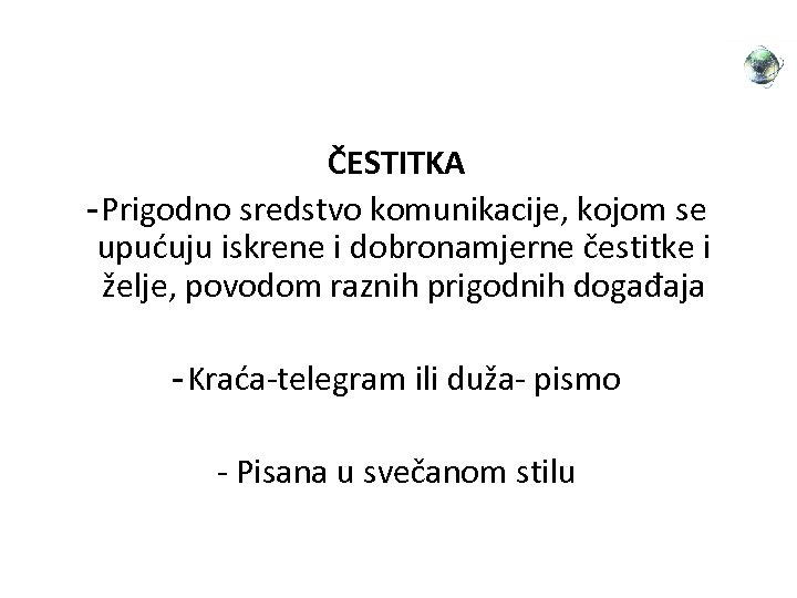 ČESTITKA - Prigodno sredstvo komunikacije, kojom se upućuju iskrene i dobronamjerne čestitke i želje,