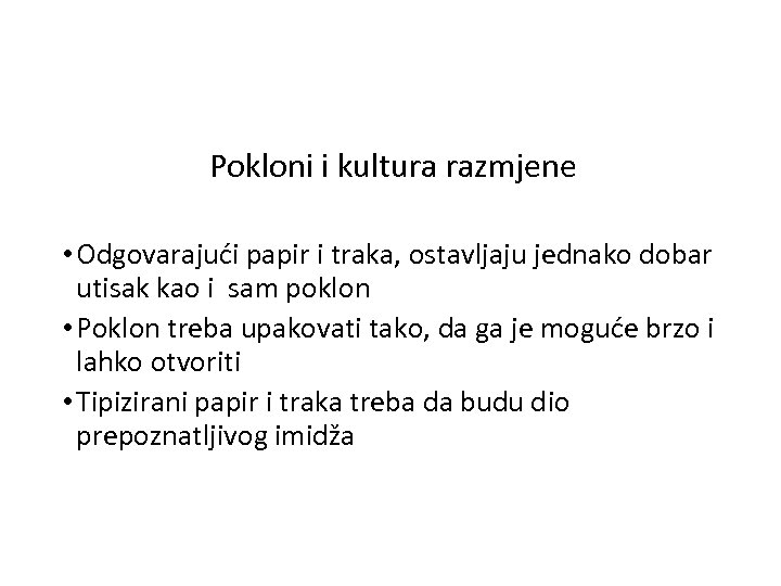 Pokloni i kultura razmjene • Odgovarajući papir i traka, ostavljaju jednako dobar utisak kao
