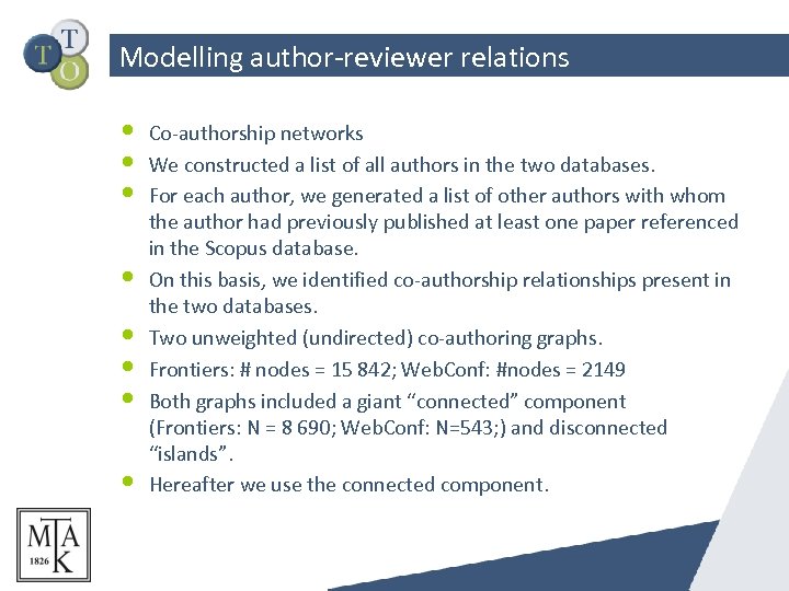Modelling author-reviewer relations • • Co-authorship networks We constructed a list of all authors