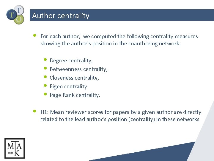 Author centrality • For each author, we computed the following centrality measures showing the
