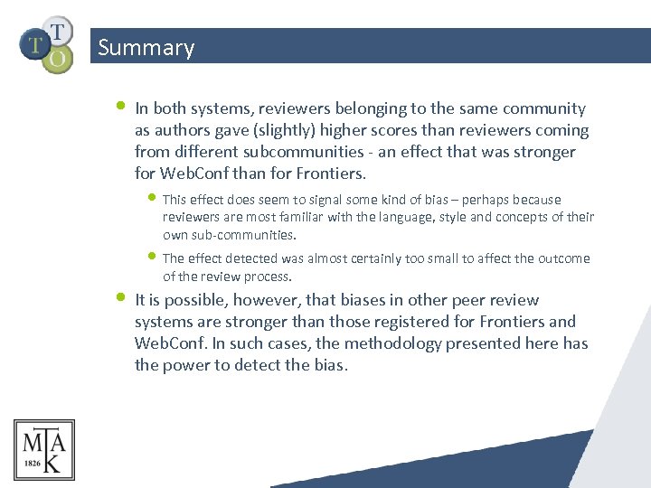 Summary • In both systems, reviewers belonging to the same community as authors gave