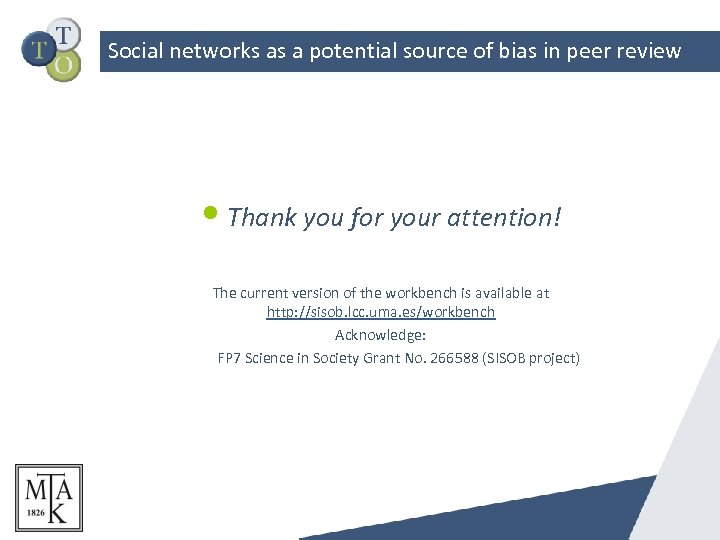 Social networks as a potential source of bias in peer review • Thank you
