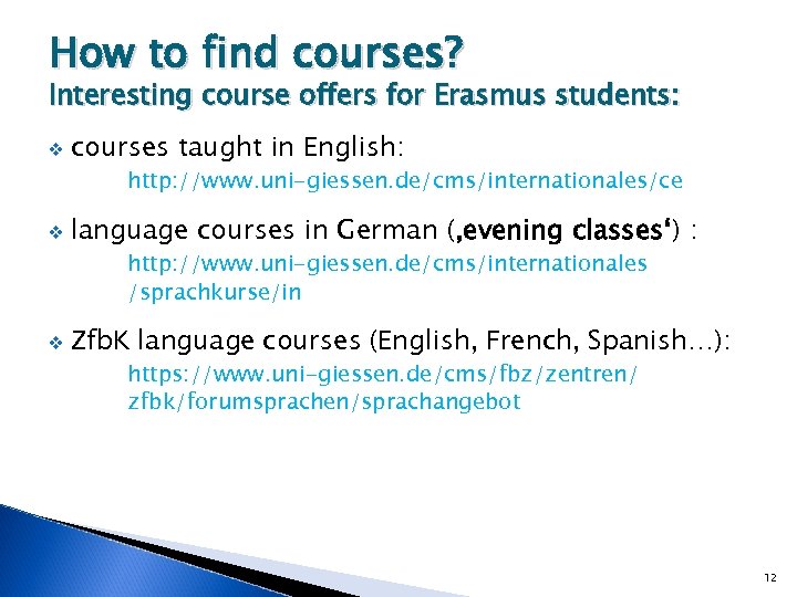 How to find courses? Interesting course offers for Erasmus students: v courses taught in