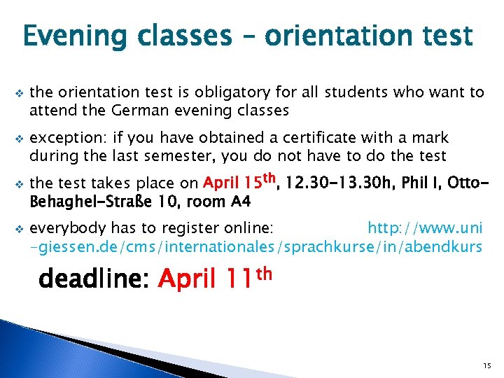 Evening classes – orientation test v v the orientation test is obligatory for all