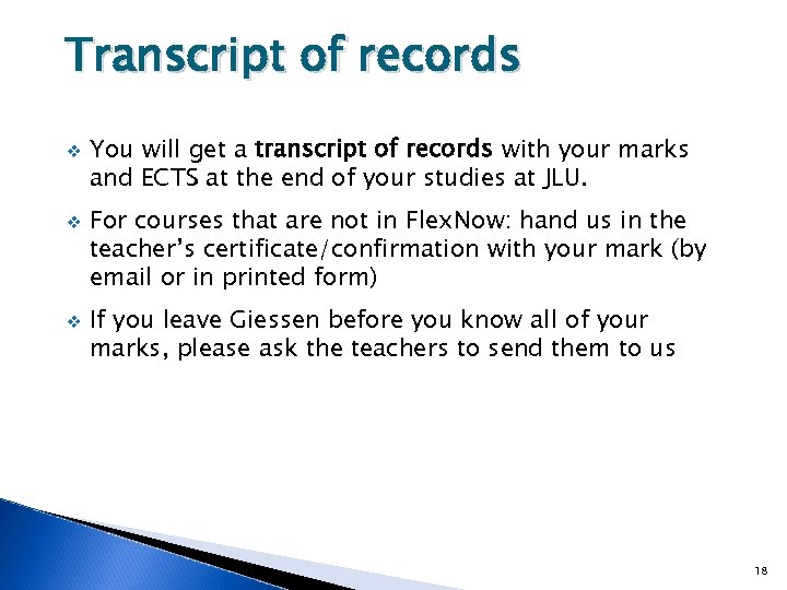Transcript of records v v v You will get a transcript of records with