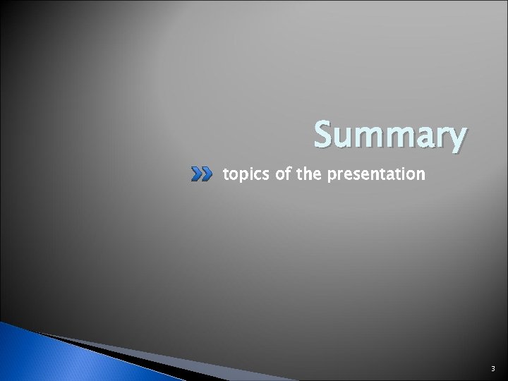 Summary topics of the presentation 3 
