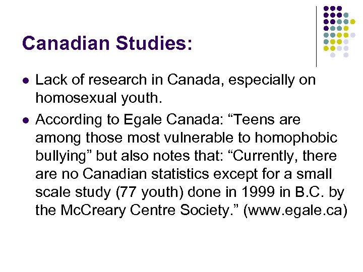 Canadian Studies: l l Lack of research in Canada, especially on homosexual youth. According