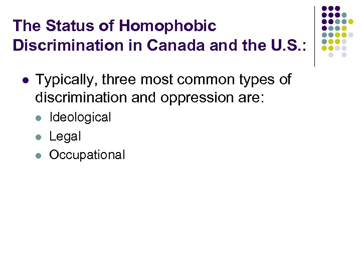 The Status of Homophobic Discrimination in Canada and the U. S. : l Typically,