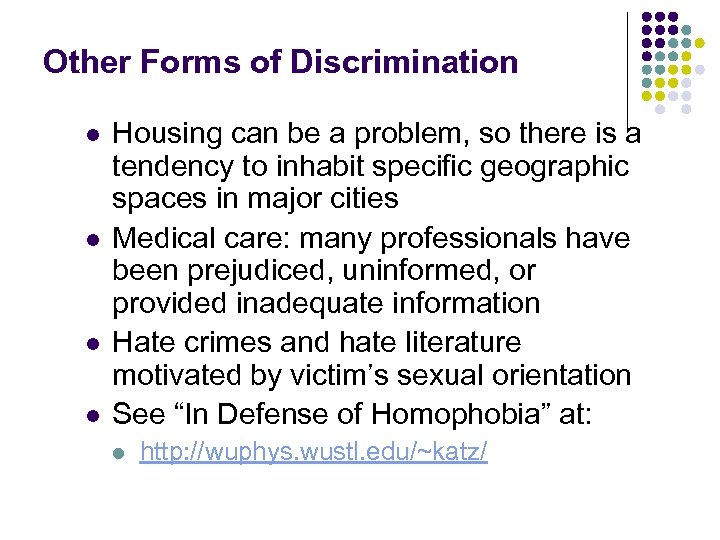 Other Forms of Discrimination l l Housing can be a problem, so there is