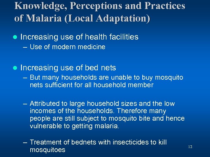 Knowledge, Perceptions and Practices of Malaria (Local Adaptation) l Increasing use of health facilities