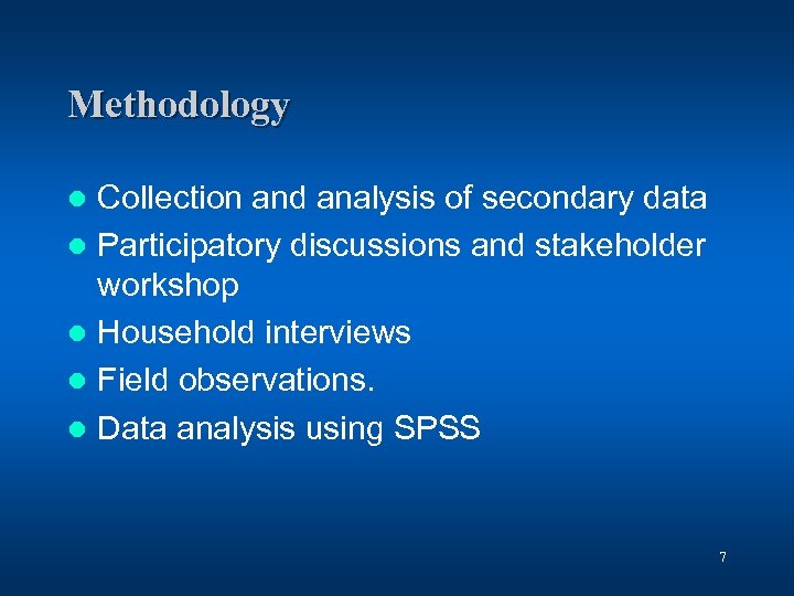 Methodology Collection and analysis of secondary data l Participatory discussions and stakeholder workshop l