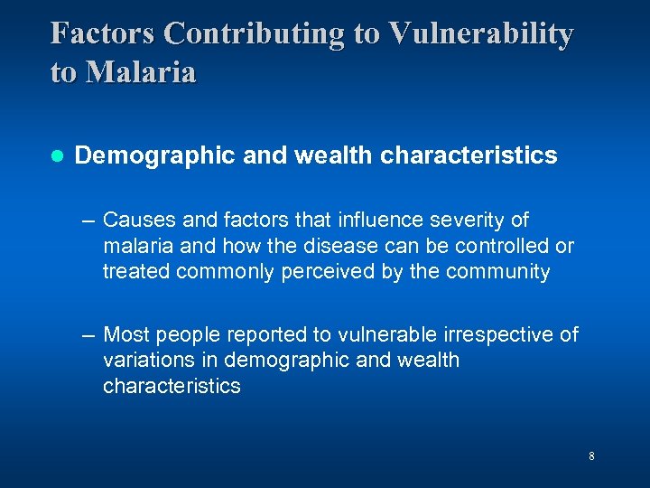 Factors Contributing to Vulnerability to Malaria l Demographic and wealth characteristics – Causes and