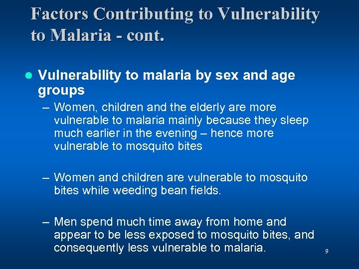 Factors Contributing to Vulnerability to Malaria - cont. l Vulnerability to malaria by sex