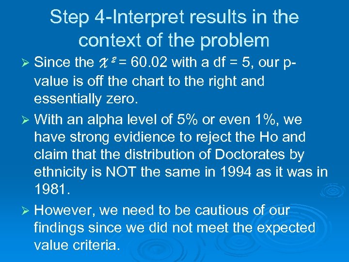 Step 4 -Interpret results in the context of the problem Ø Since the X