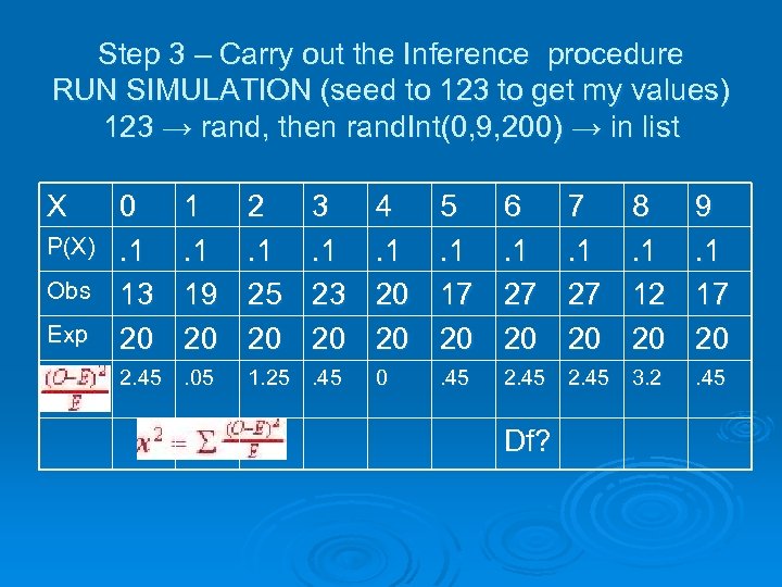 Step 3 – Carry out the Inference procedure RUN SIMULATION (seed to 123 to