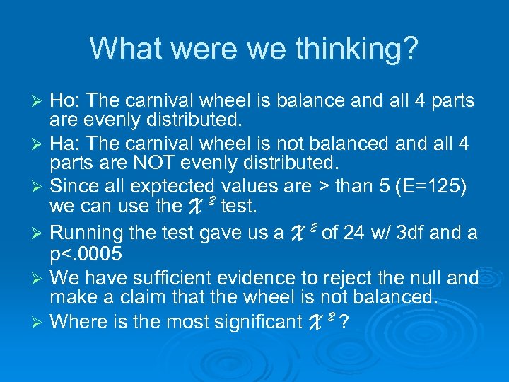 What were we thinking? Ho: The carnival wheel is balance and all 4 parts