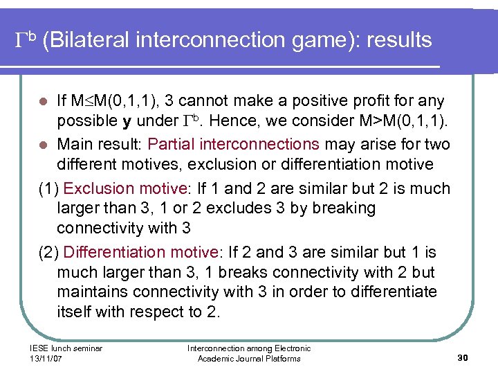  b (Bilateral interconnection game): results If M M(0, 1, 1), 3 cannot make