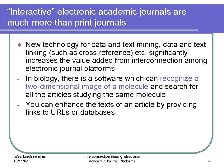 “Interactive” electronic academic journals are much more than print journals New technology for data