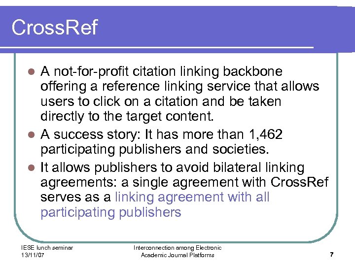 Cross. Ref A not-for-profit citation linking backbone offering a reference linking service that allows