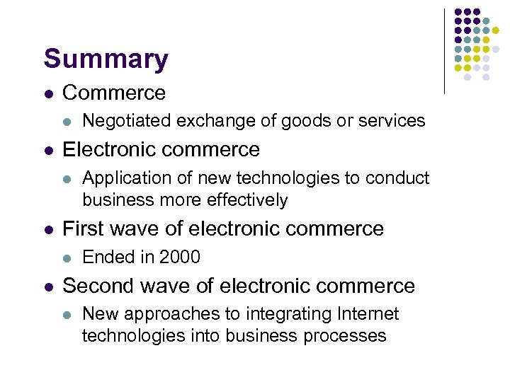 Summary l Commerce l l Electronic commerce l l Application of new technologies to