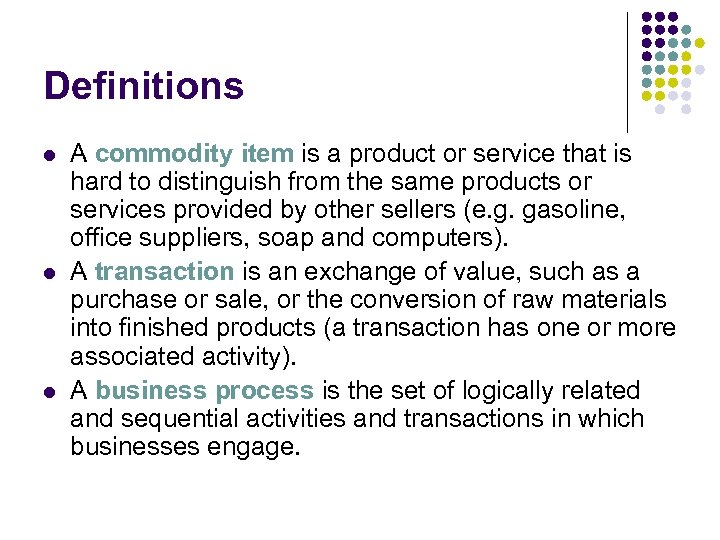 Definitions l l l A commodity item is a product or service that is