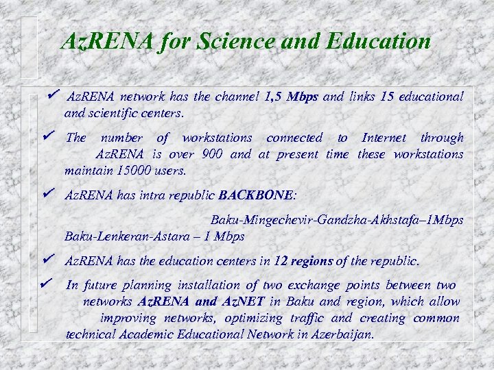 Az. RENA for Science and Education Az. RENA network has the channel 1, 5