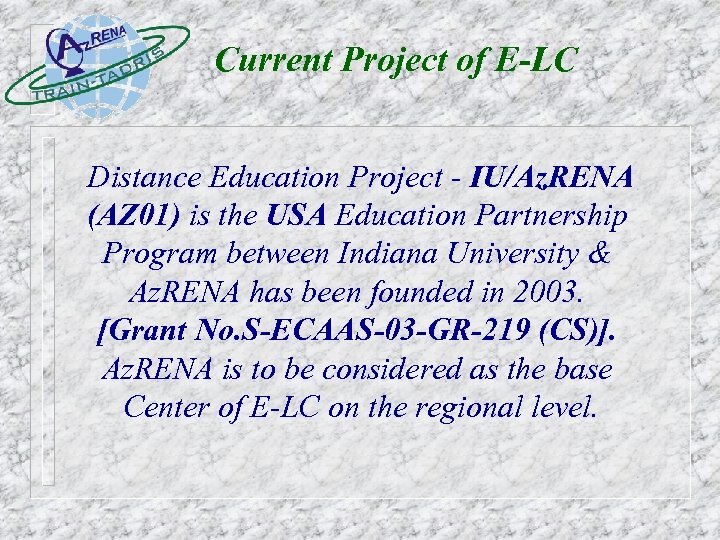 Current Project of E-LC Distance Education Project - IU/Az. RENA (AZ 01) is the