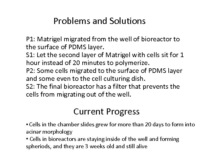 Problems and Solutions P 1: Matrigel migrated from the well of bioreactor to the