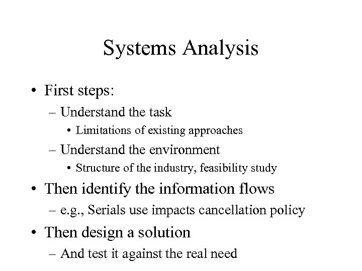 Systems Analysis • First steps: – Understand the task • Limitations of existing approaches