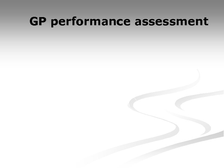 GP performance assessment 