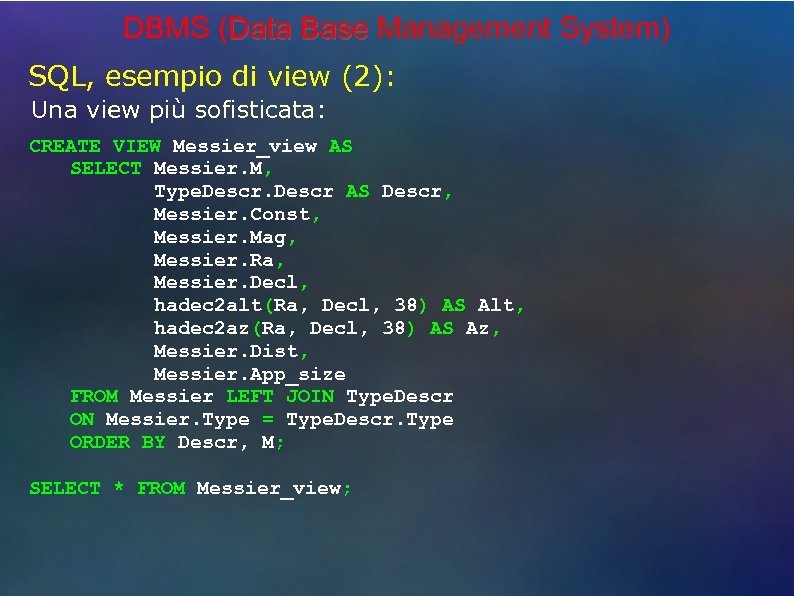 DBMS (Data Base Management System) SQL, esempio di view (2): Una view più sofisticata: