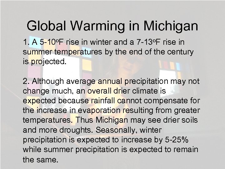 Global Warming in Michigan 1. A 5 -10 o. F rise in winter and