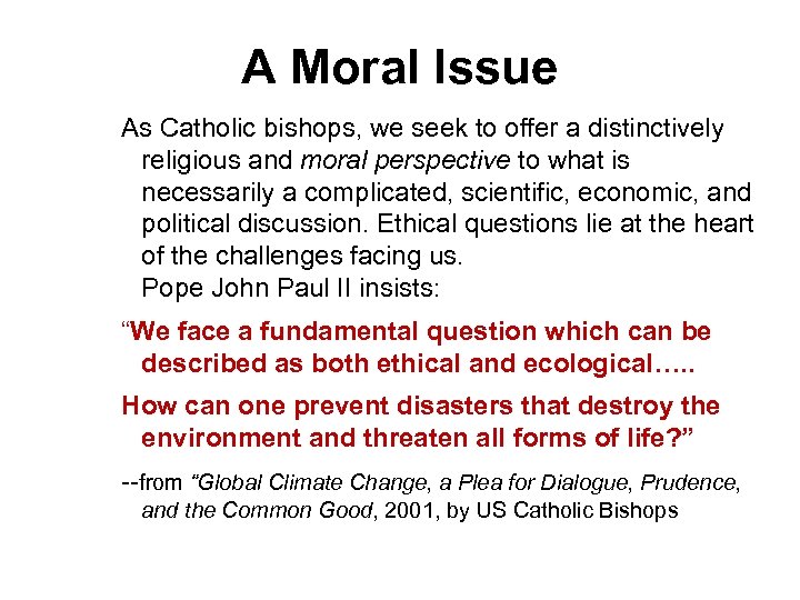 A Moral Issue As Catholic bishops, we seek to offer a distinctively religious and