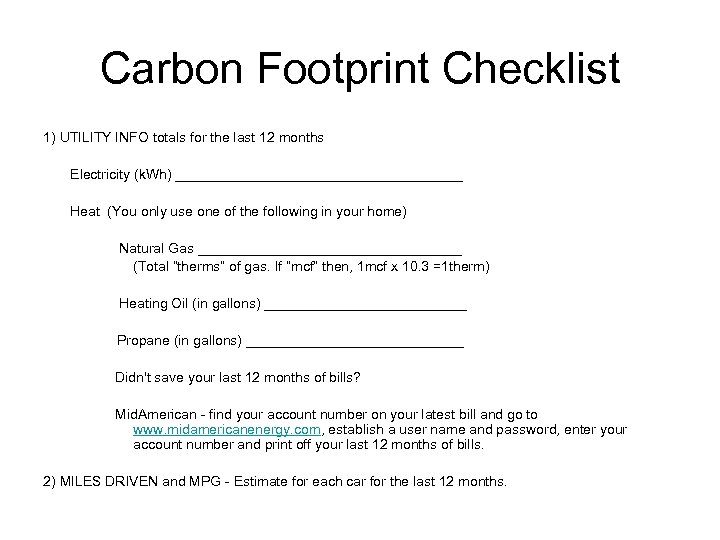 Carbon Footprint Checklist 1) UTILITY INFO totals for the last 12 months Electricity (k.