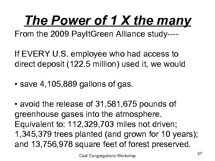 The Power of 1 X the many From the 2009 Pay. It. Green Alliance