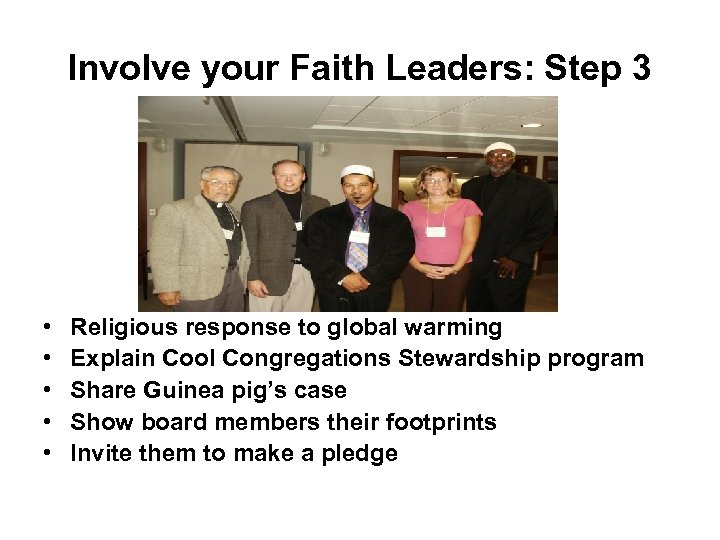Involve your Faith Leaders: Step 3 • • • Religious response to global warming