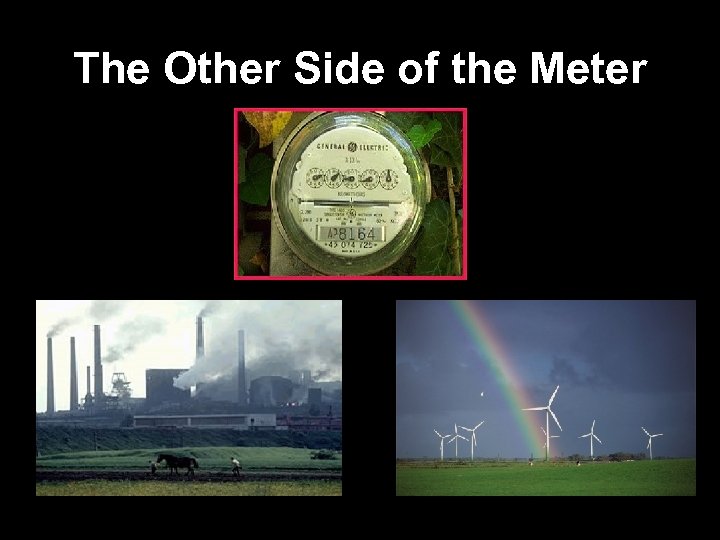 The Other Side of the Meter 