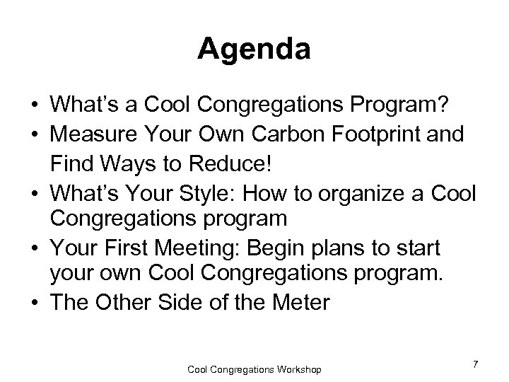 Agenda • What’s a Cool Congregations Program? • Measure Your Own Carbon Footprint and