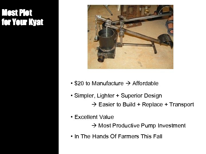 Most Plot for Your Kyat • $20 to Manufacture Affordable • Simpler, Lighter +