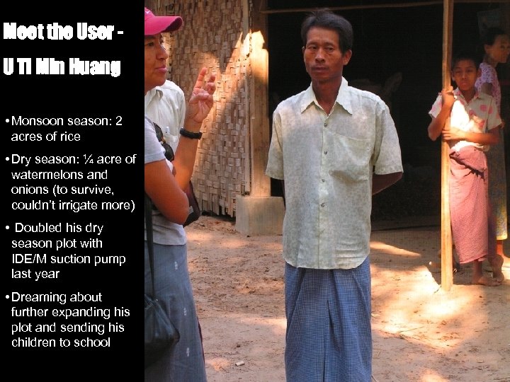 Meet the User U Ti Min Huang • Monsoon season: 2 acres of rice