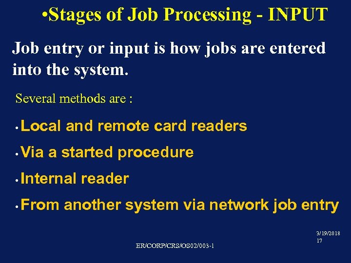  • Stages of Job Processing - INPUT Job entry or input is how